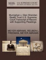 Murnighan v. Glen Sheridan Realty Trust U.S. Supreme Court Transcript of Record with Supporting Pleadings 1270288539 Book Cover