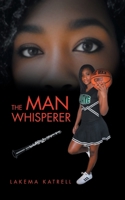 The Man Whisperer 1665763655 Book Cover