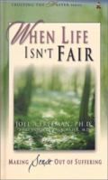 When Life Isn't Fair: Making Sense Out of Suffering 0892215224 Book Cover