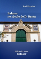 Balasar no século de D. Benta 1326262394 Book Cover