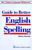 Guide to Better English Spelling (Ntc English-Language References) 0844254541 Book Cover