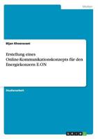 Erstellung Eines Online-Kommunikationskonzepts Fur Den Energiekonzern E.on 3668173516 Book Cover