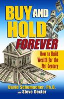 "Buy & Hold Forever: How to Build Wealth for the 21st Century" 0970116268 Book Cover