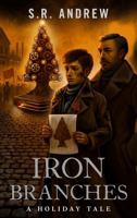 Iron Branches : A Holiday Tale 1969715006 Book Cover