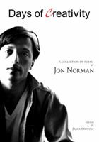 Days of Creativity: A Collection of Poems and Photographs 0978944615 Book Cover