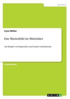 Das Marienbild im Mittelalter: Am Beispiel von Bogurodzica und Lament świętokrzyski 3668659362 Book Cover