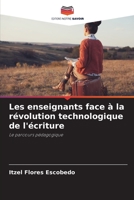 Les enseignants face à la révolution technologique de l'écriture: Le parcours pédagogique 6206349578 Book Cover