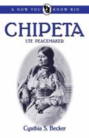 Chipeta: Ute Peacemaker (Now You Know Bios) 0865410917 Book Cover