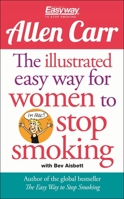 The Illustrated Easyway for Women to Stop Smoking: A Liberating Guide to a Smoke-Free Future 1789500982 Book Cover