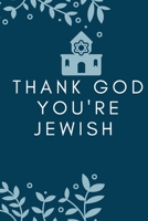 thank god you're jewish:: 6''x9'' Lined Writing Notebook Journal, 120 Pages 1676344527 Book Cover