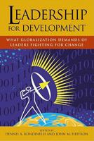 Leadership for Development: What Globalization Demands of Leaders Fighting for Change 1565492927 Book Cover