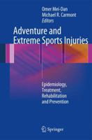Adventure and Extreme Sports Injuries: Epidemiology, Treatment, Rehabilitation and Prevention 1447143620 Book Cover