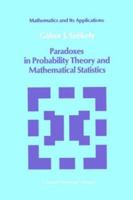 Paradoxes in Probability Theory and Mathematical Statistics (Mathematics and its Applications) 9027718997 Book Cover