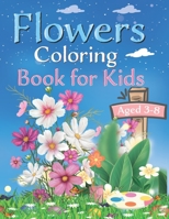 Flowers coloring book for kids ages 4-8: With Pretty Flowers, Adorable Birds, Darling Butterflies and More! (Flower Coloring Books) 6 x 0.28 x 9 inches B0916TBXNN Book Cover
