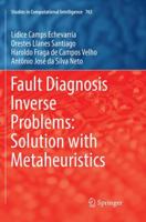 Fault Diagnosis Inverse Problems: Solution with Metaheuristics 3030079082 Book Cover