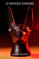 Le Masque D'Anubis 2954111607 Book Cover