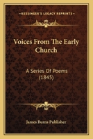 Voices From The Early Church: A Series Of Poems 0548725268 Book Cover