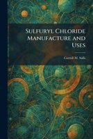 Sulfuryl Chloride Manufacture and Uses 1026017041 Book Cover