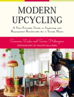 Modern Upcycling: A User-Friendly Guide to Inspiring and Repurposed Handicrafts for a Trendy Home 1629144134 Book Cover