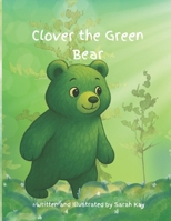 Clover the Green Bear B0F74HGF2X Book Cover