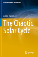 The Chaotic Solar Cycle (Atmosphere, Earth, Ocean & Space) 9811598207 Book Cover