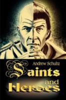 Saints and Heroes 0595096336 Book Cover