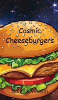 Cosmic Cheeseburgers 9916949263 Book Cover