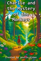 Charlie and the Mystery of the Monkeys: A Magical Adventure with a Mischievous Monkey (The Adventures of Charlie) B0CTV193XY Book Cover