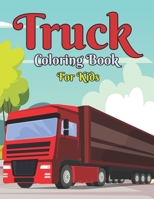 Truck Coloring Book For Kids B09T7TRCM2 Book Cover
