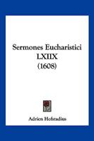 Sermones Eucharistici LXIIX (1608) 1167024400 Book Cover