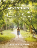 The Adventures of Annabel Teacup 1669818241 Book Cover