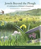 Jewels Beyond the Plough: A Celebration of Britan's Grasslands 1904078419 Book Cover