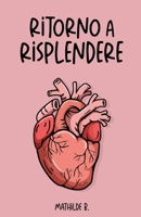 Ritorno a Risplendere: Poesie che curano l'anima B0CH2M98JW Book Cover