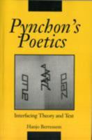 PYNCHON'S POETICS: Interfacing Theory and Text 0252062485 Book Cover