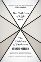 The Children of Light and the Children of Darkness: A Vindication of Democracy and a Critique of its Traditional Defense (Scribner library) 0023875305 Book Cover