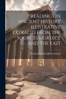 Readings in Ancient History Illistrative Extracts from the Sources 1. Greece and the East 1021400920 Book Cover