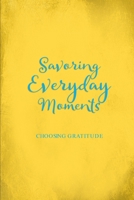 Savoring Everyday Moments: Choosing Gratitude 1692570897 Book Cover