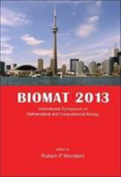 Biomat 2013: Proceedings of the International Symposium on Mathematical and Computational Biology 9814602213 Book Cover