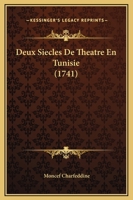 Deux Siecles De Theatre En Tunisie (1741) 1166475808 Book Cover