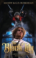 The Black Lily (The Arestea Chronicles, #1) 0998986658 Book Cover