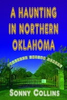 A Haunting in Northern Oklahoma B0FFYYX69F Book Cover