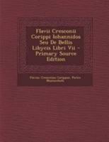 Flavii Cresconii Corippi Iohannidos Seu De Bellis Libycis Libri Vii 1021372269 Book Cover