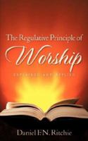 The Regulative Principle of Worship 1602660611 Book Cover