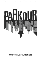 Parkour City Monthly Planner: Monthly Calendar (Daily planner with notes) for Athletes and fitness enthusiasts 1657723224 Book Cover