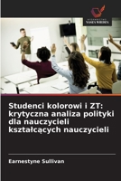Studenci kolorowi i ZT: krytyczna analiza polityki dla nauczycieli ksztalcacych nauczycieli 6209112536 Book Cover
