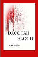 Dacotah Blood: The Dakota War of 1862 1792887302 Book Cover