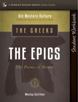 Greeks: The Epics Student Workbook 0989702839 Book Cover