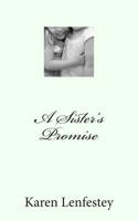 A Sister's Promise 1463787960 Book Cover