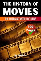 The History of Movies: The Changing World of Films (History Books) 3565074957 Book Cover