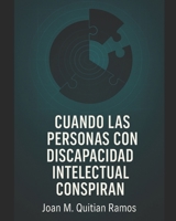 Cuando Las Personas Con Discapacidad Intelectual Conspiraron (Spanish Edition) B0FB9F36ST Book Cover